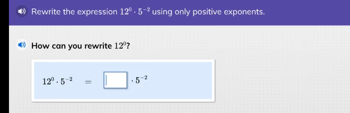 rewrite the expression $12^{0} \\cdot 5^{-2}$ using only positive expon…