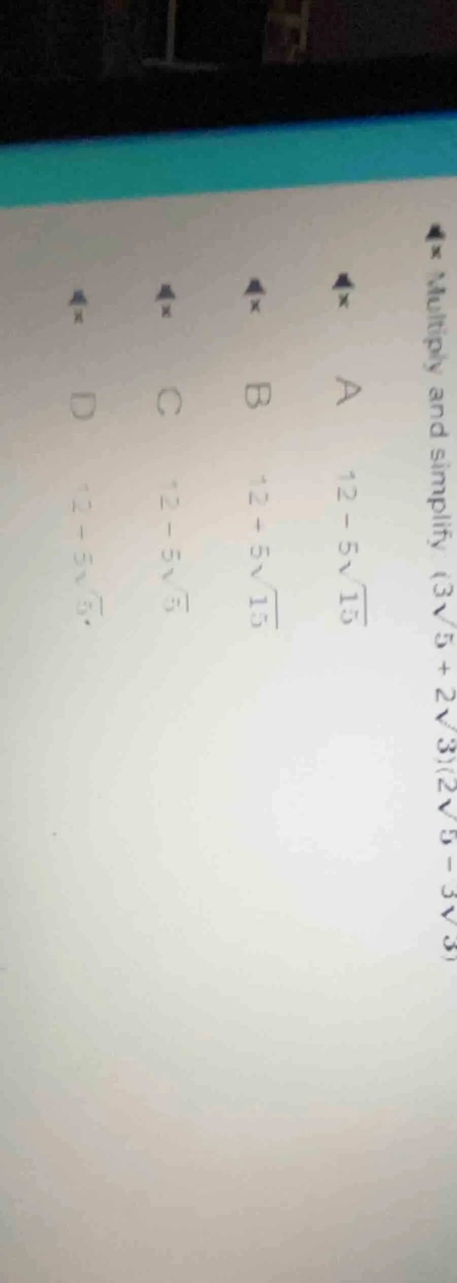 multiply and simplify: $(3\\sqrt{5} + 2\\sqrt{3})(2\\sqrt{5} - 3\\sqrt{…