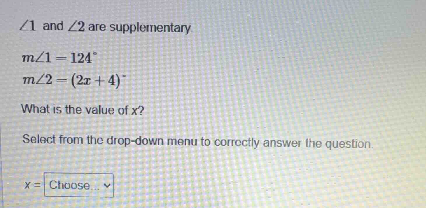 $\\angle 1$ and $\\angle 2$ are supplementary.$m\\angle 1 = 124^\\circ$…