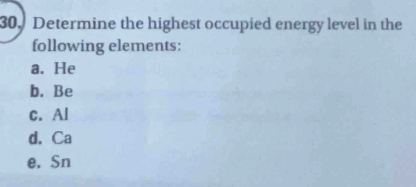 30. determine the highest occupied energy level in the following elemen…