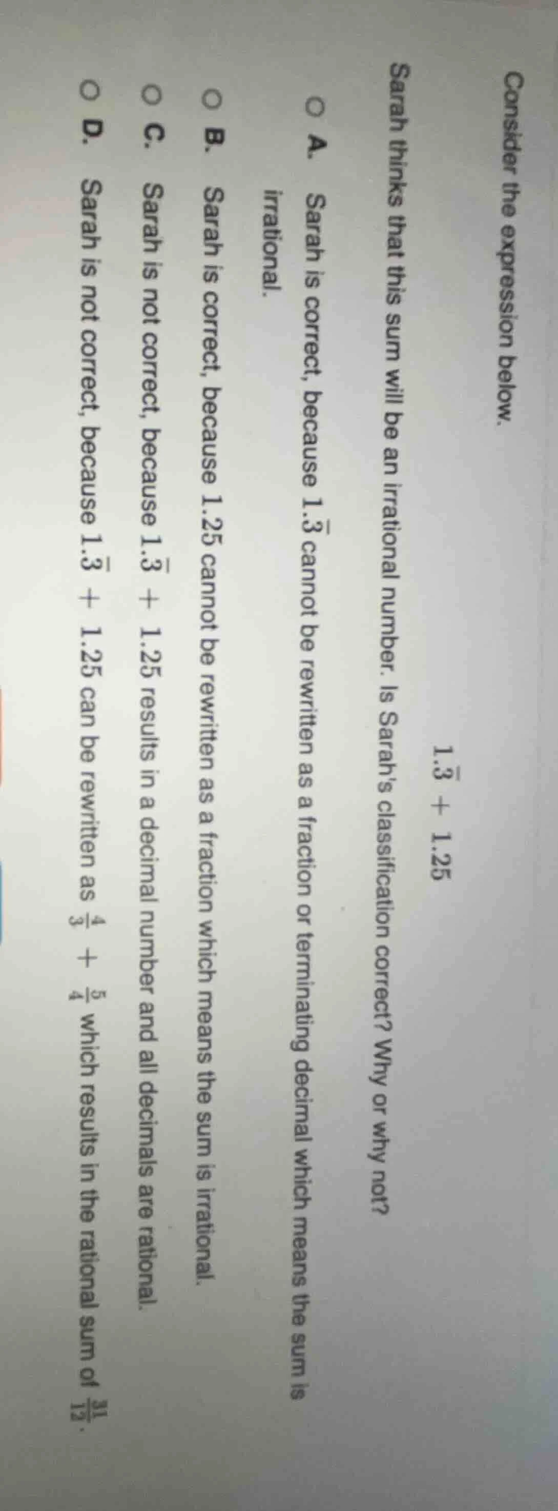 consider the expression below. $1.\\overline{3} + 1.25$ sarah thinks th…