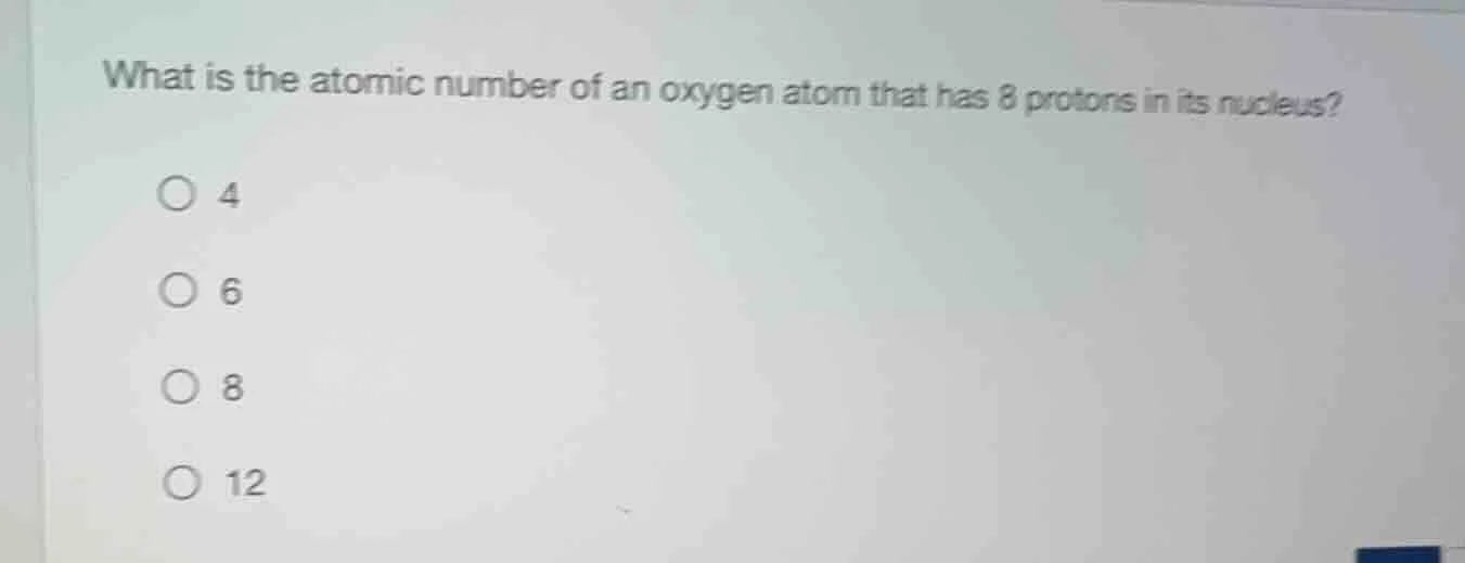 what is the atomic number of an oxygen atom that has 8 protons in its n…