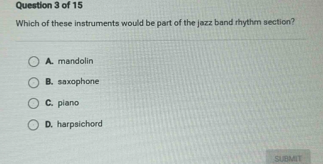 question 3 of 15 which of these instruments would be part of the jazz b…