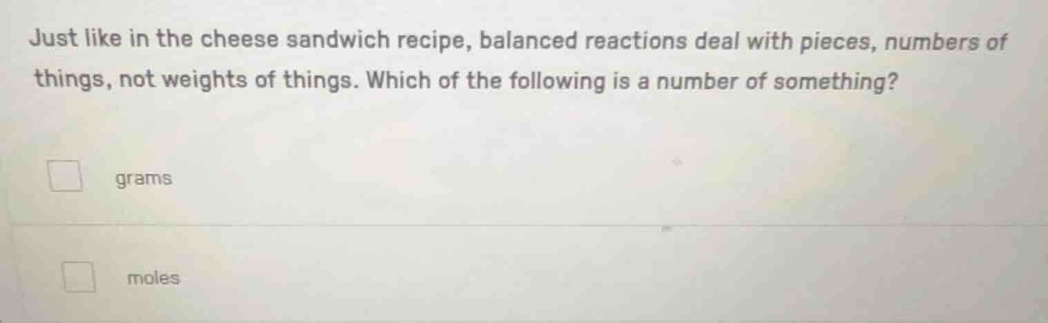 just like in the cheese sandwich recipe, balanced reactions deal with p…