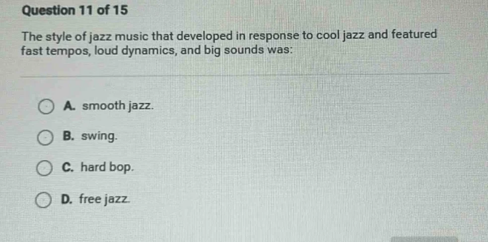 question 11 of 15 the style of jazz music that developed in response to…