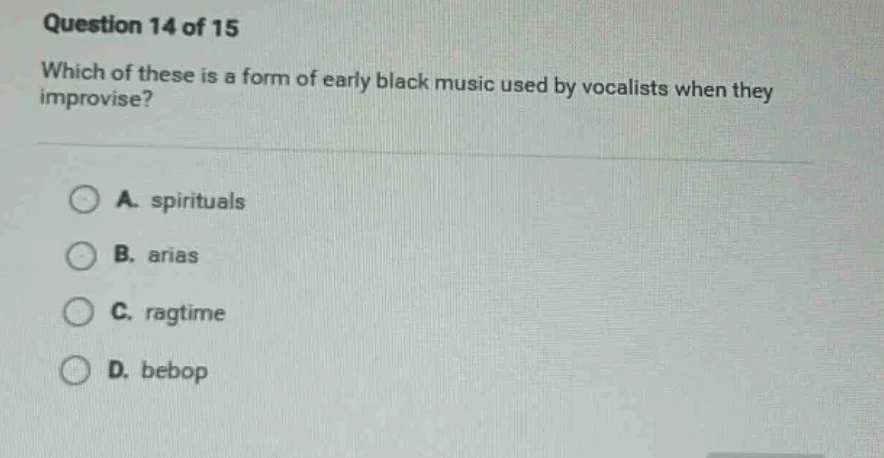 question 14 of 15 which of these is a form of early black music used by…
