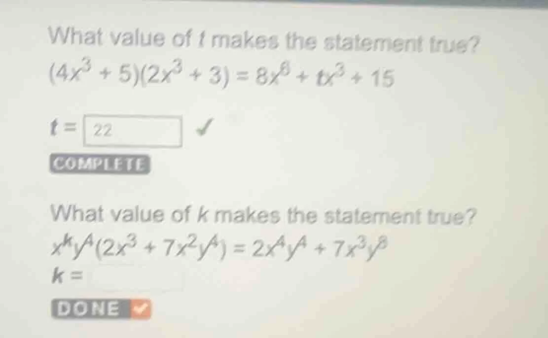 what value of t makes the statement true?$(4x^{3}+5)(2x^{3}+3)=8x^{6}+t…