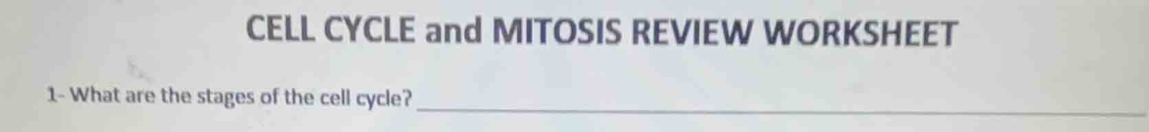 cell cycle and mitosis review worksheet 1- what are the stages of the c…