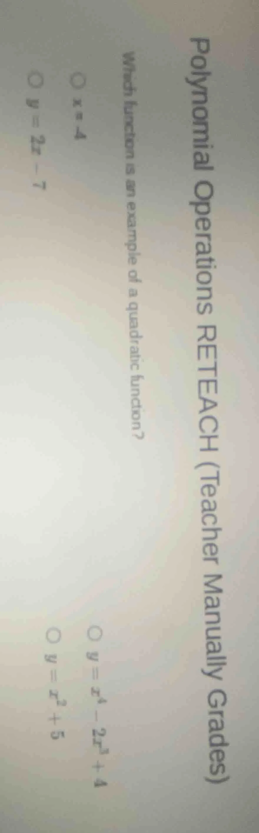 polynomial operations reteach (teacher manually grades) which function …