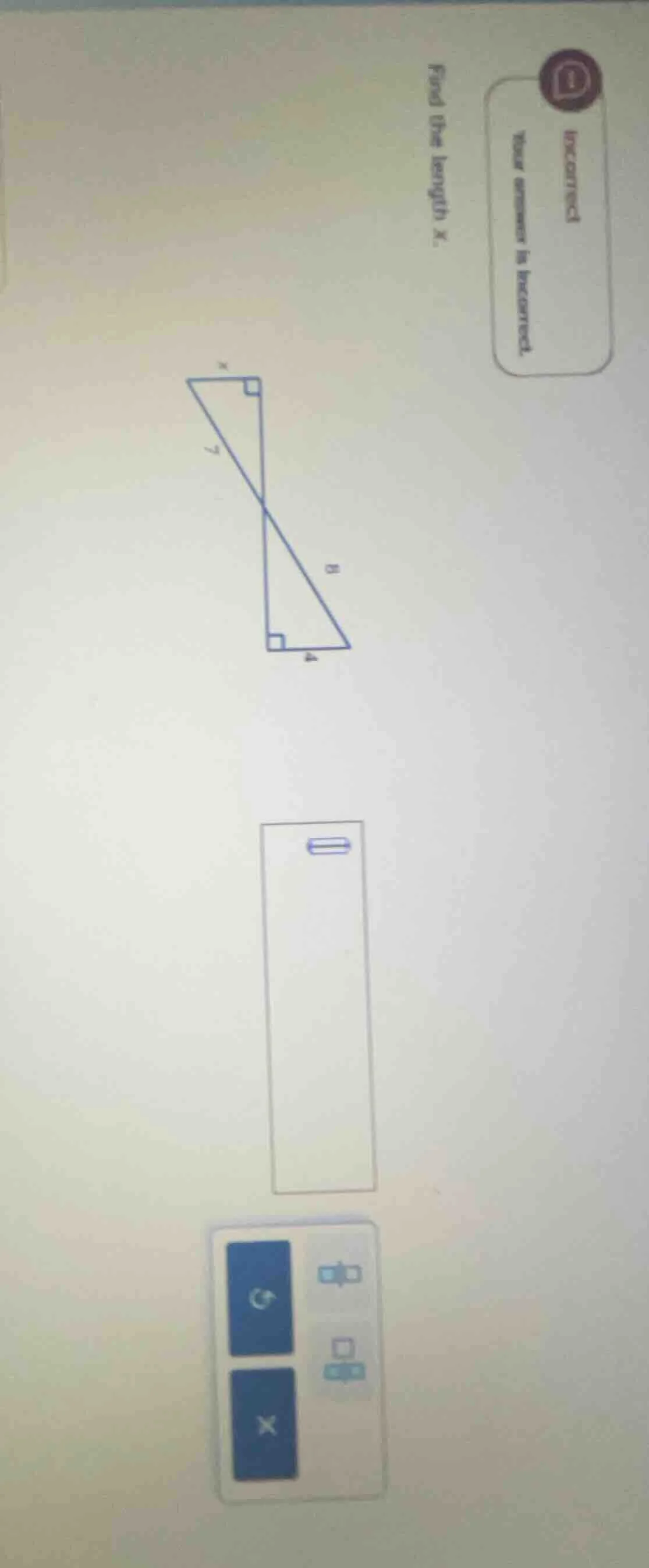 incorrect your answer is incorrect. find the length x.