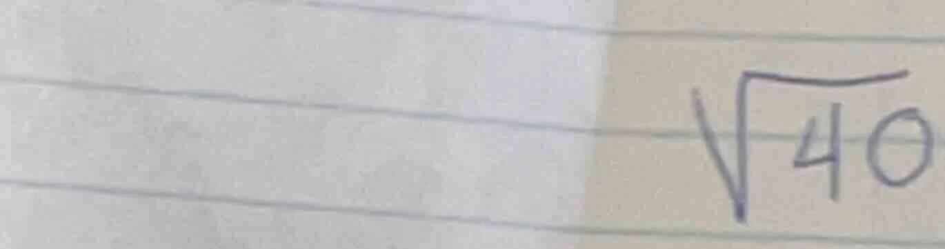 $\\sqrt{40}$