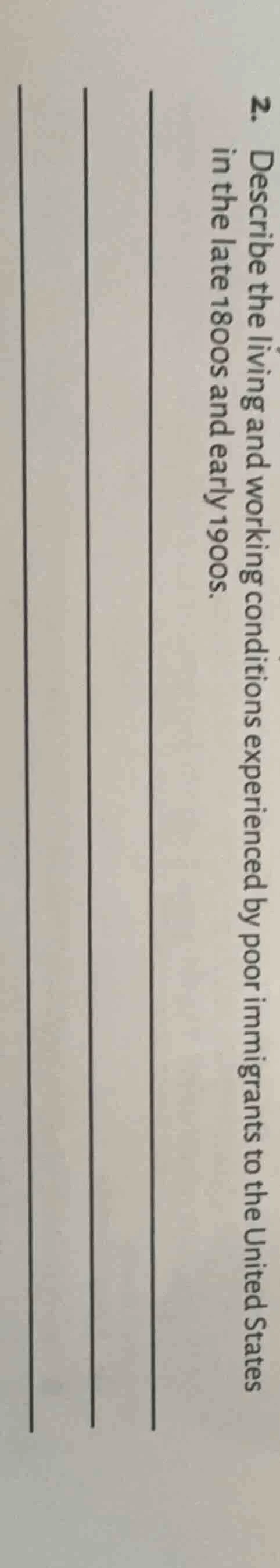 2. describe the living and working conditions experienced by poor immig…