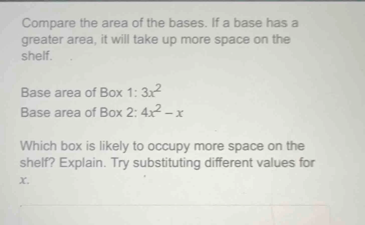 compare the area of the bases. if a base has a greater area, it will ta…
