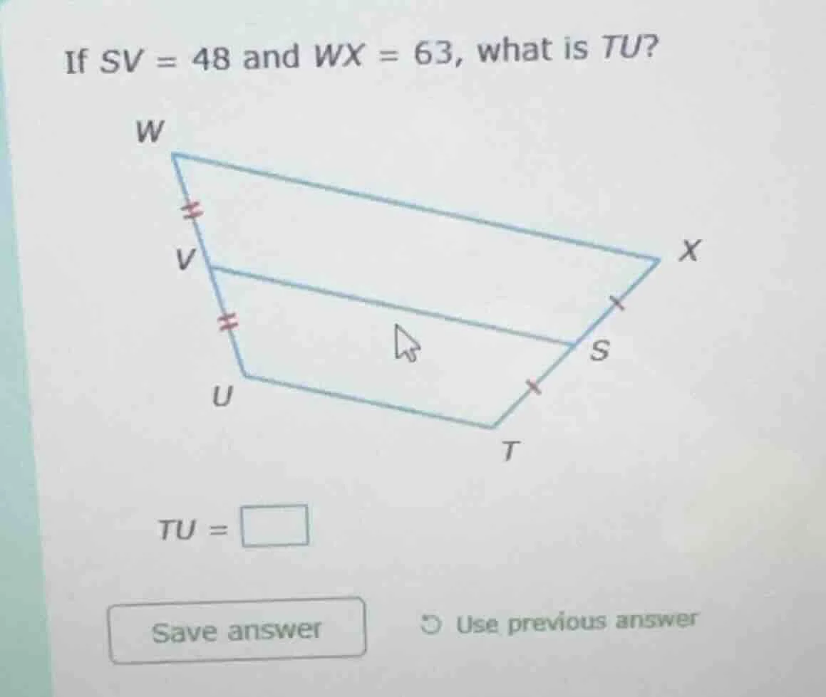 if $sv = 48$ and $wx = 63$, what is $tu$? $tu = \\square$ save answer u…