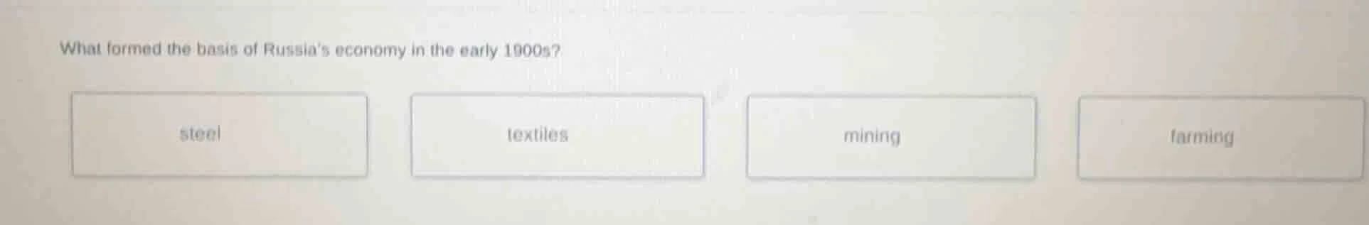 what formed the basis of russias economy in the early 1900s? steel text…