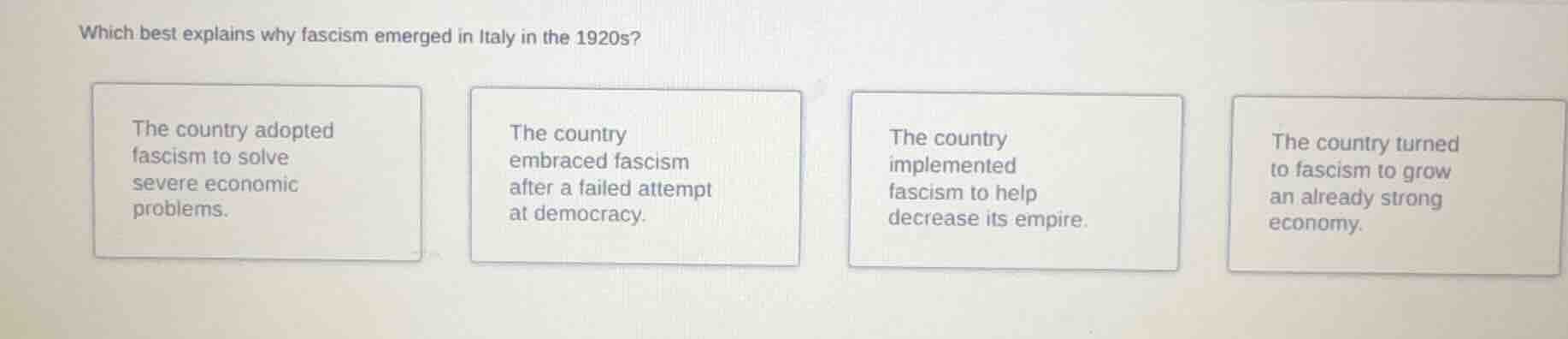 which best explains why fascism emerged in italy in the 1920s? the coun…