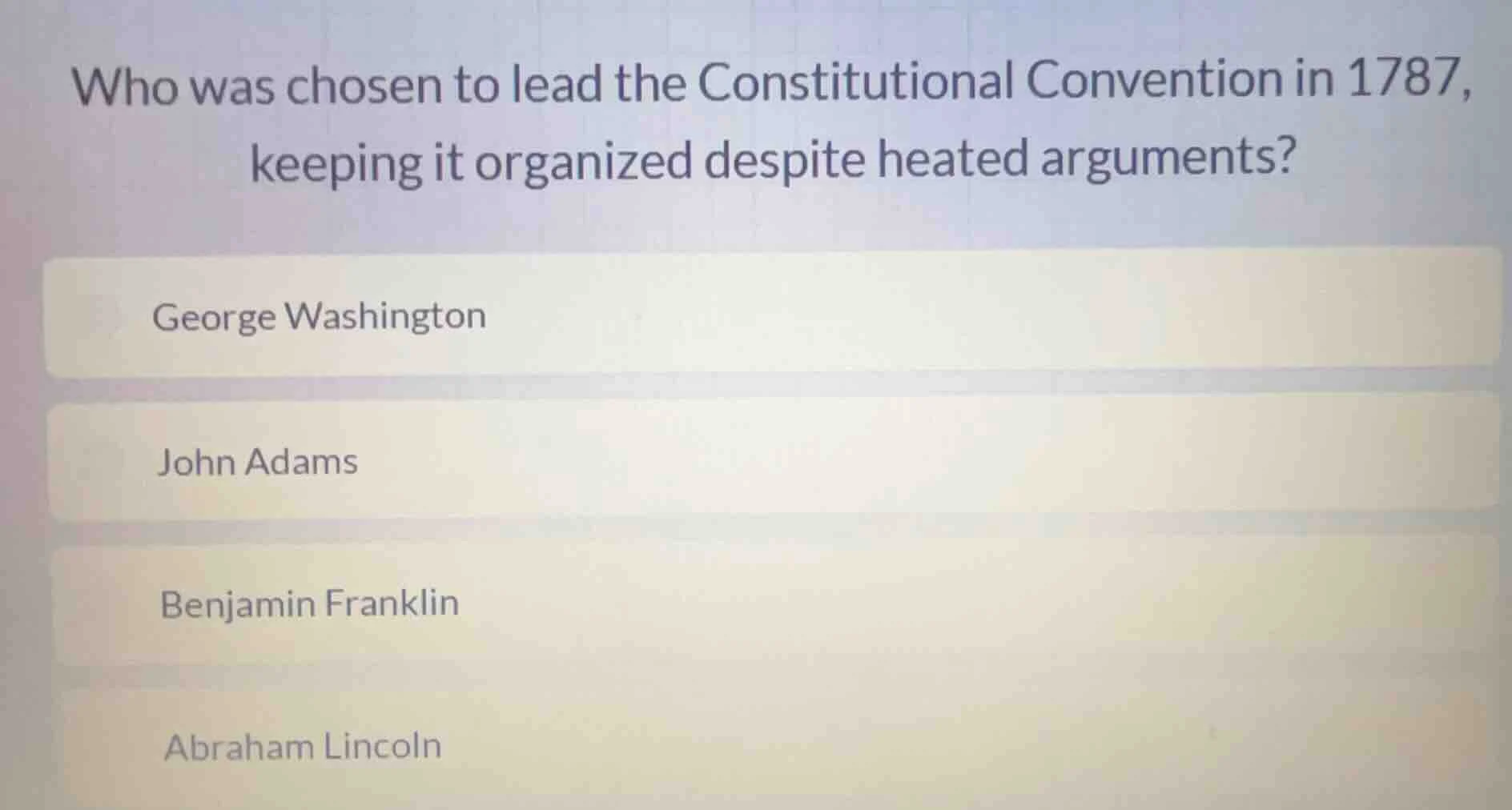 who was chosen to lead the constitutional convention in 1787, keeping i…