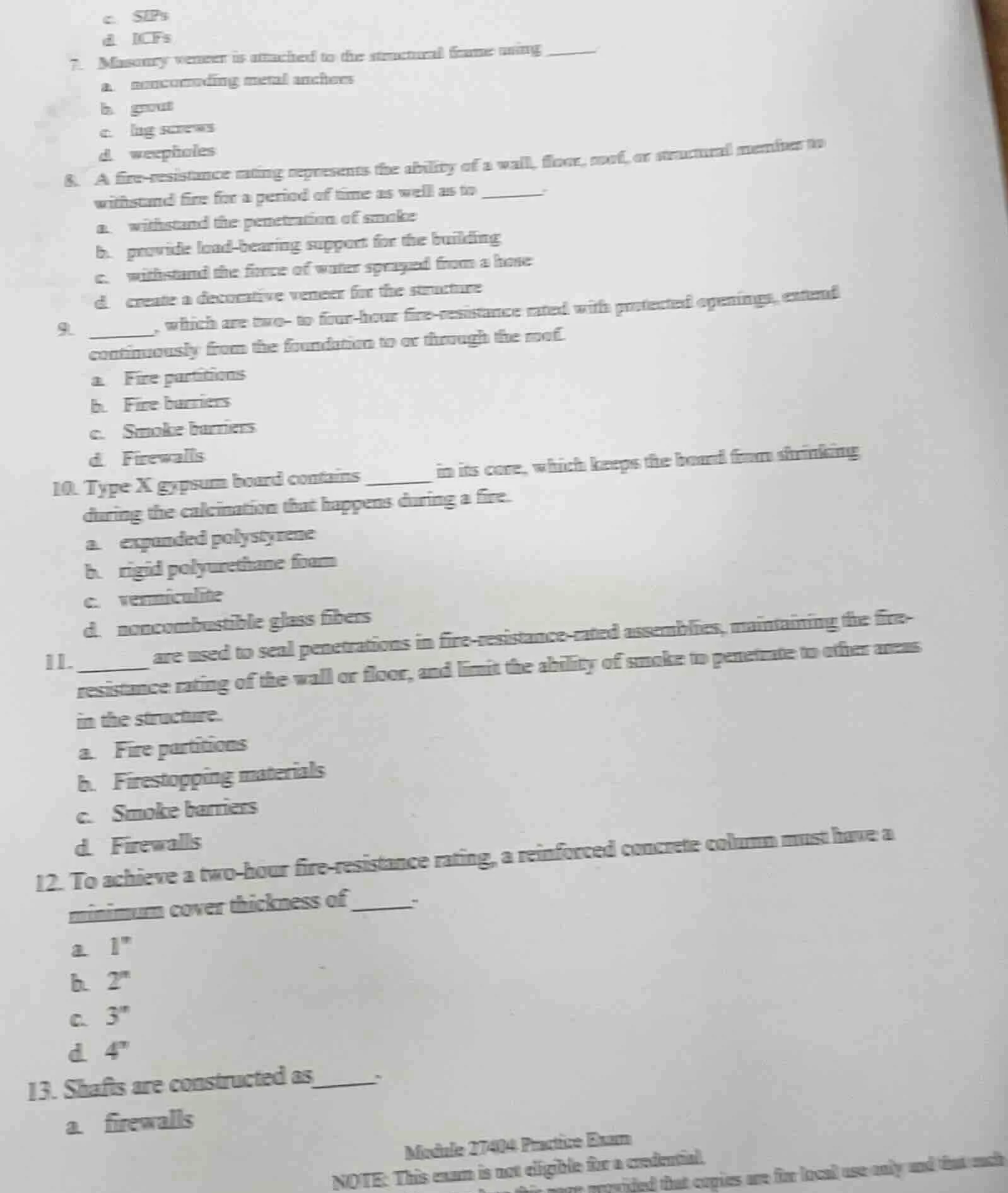 c. sips d. icfs 7. masonry veneer is attached to the structural frame u…