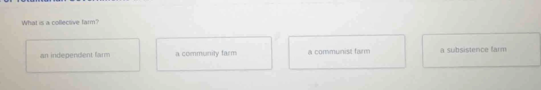 what is a collective farm? an independent farm a community farm a commu…