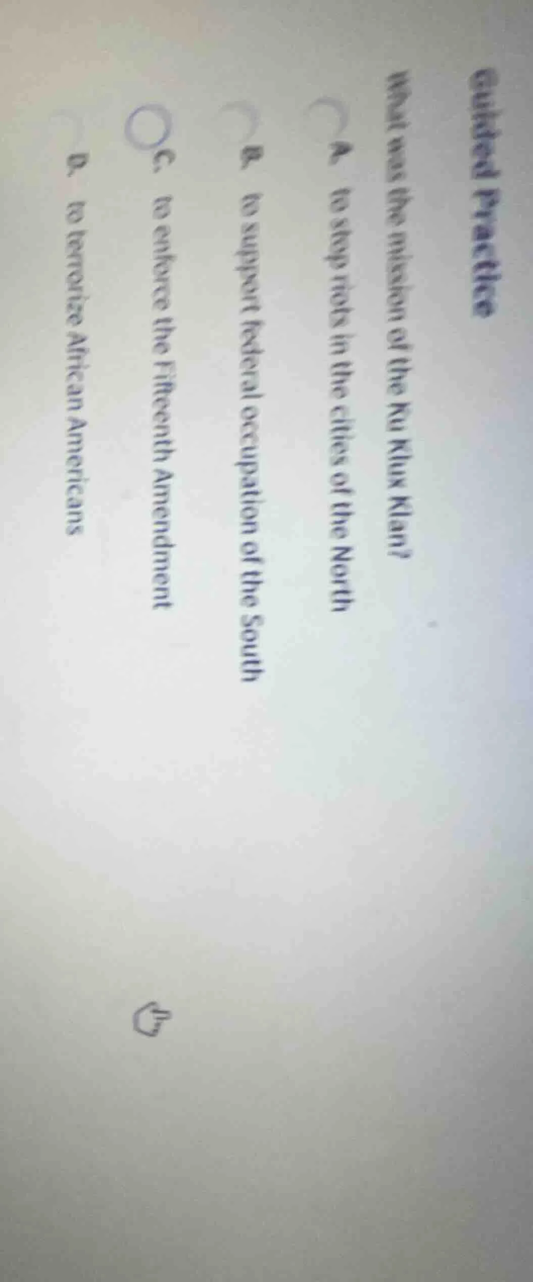 guided practice what was the mission of the ku klux klan? a. to stop ri…