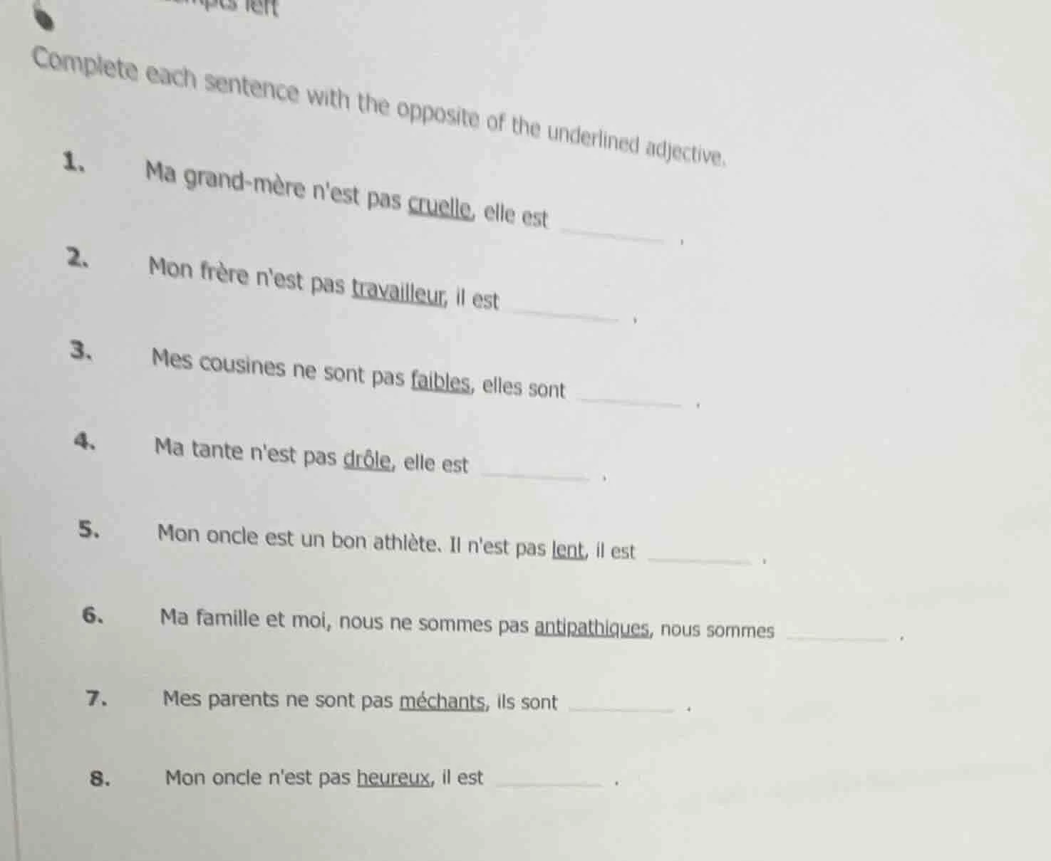 complete each sentence with the opposite of the underlined adjective. 1…