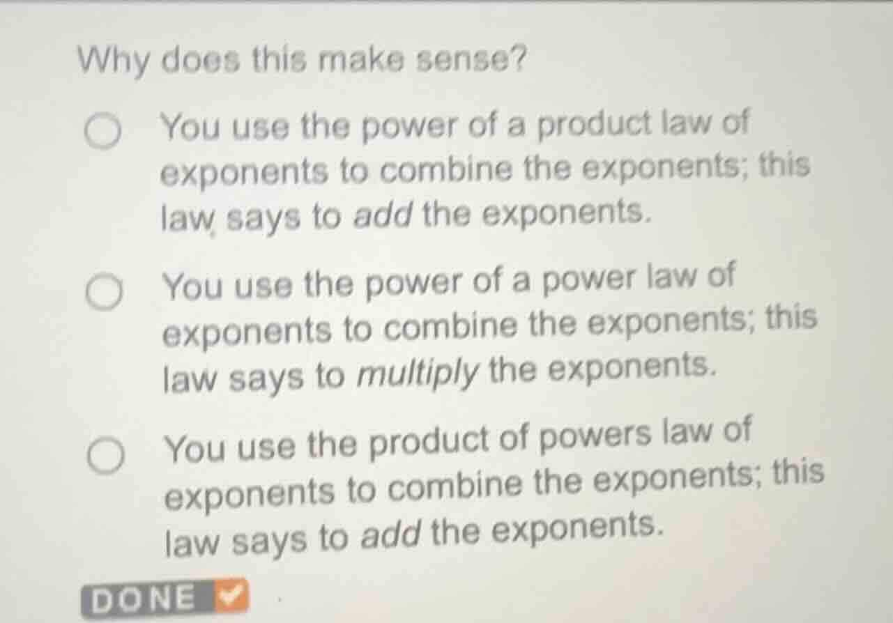 why does this make sense? you use the power of a product law of exponen…