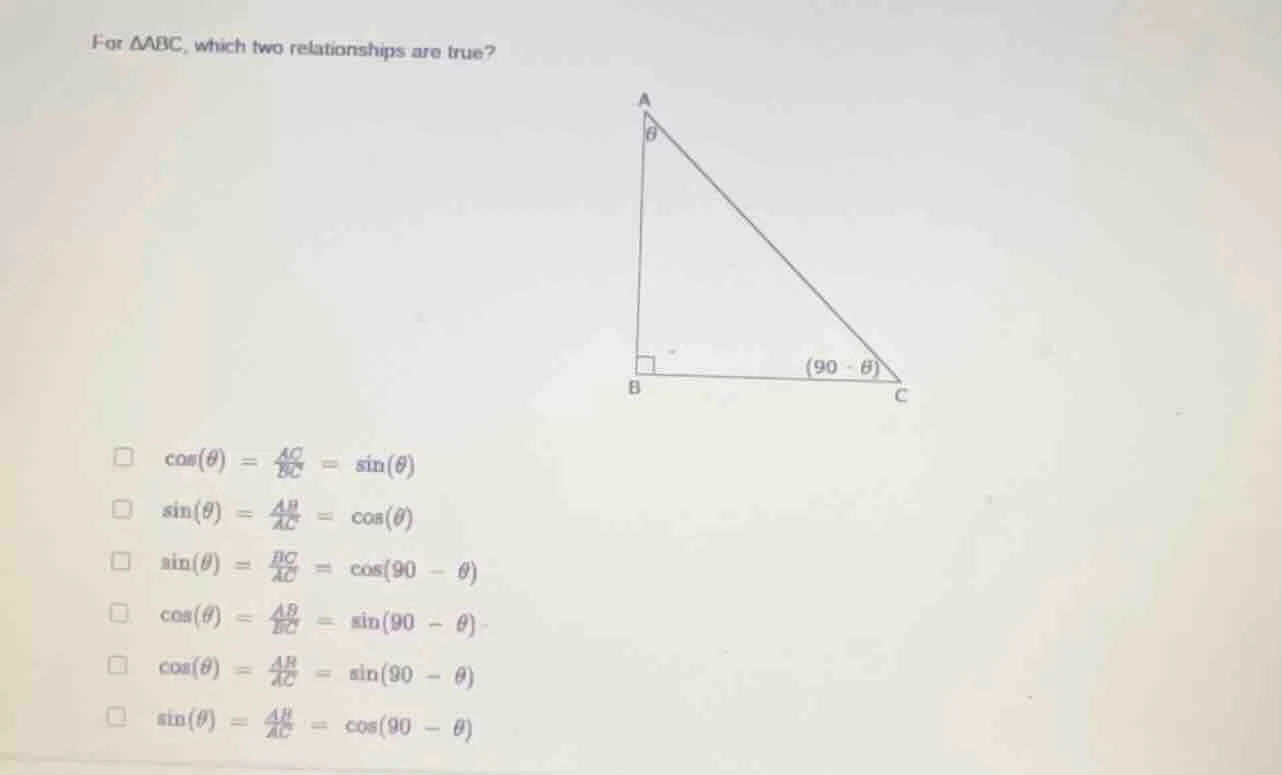 for $\triangle abc$, which two relationships are true?$square$ $cos(\th…