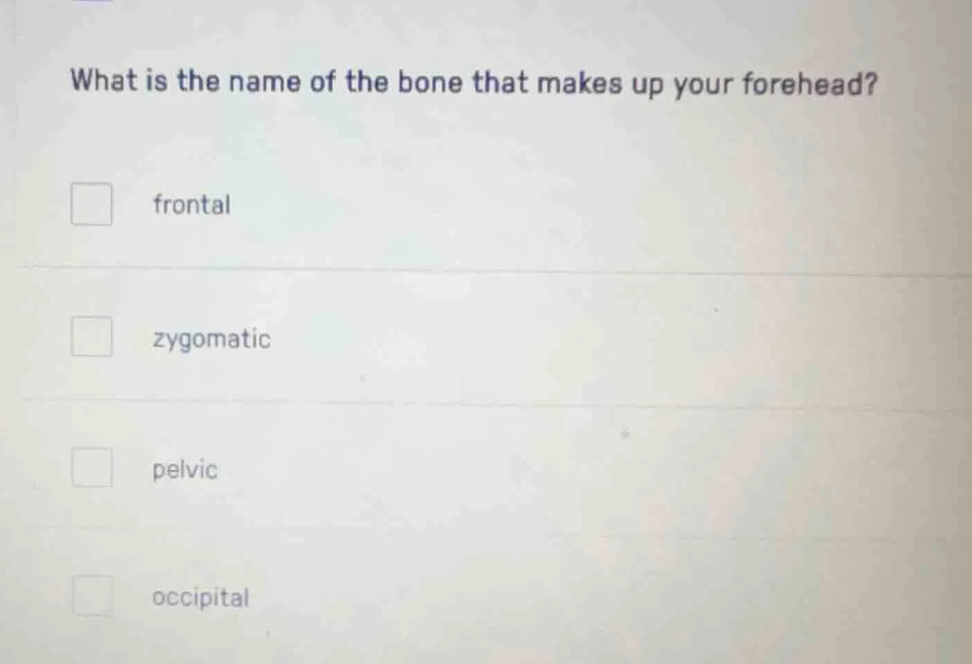 what is the name of the bone that makes up your forehead?frontalzygomat…