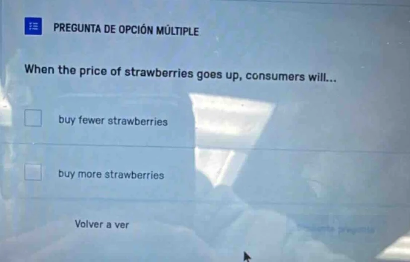 pregunta de opción múltiple when the price of strawberries goes up, con…