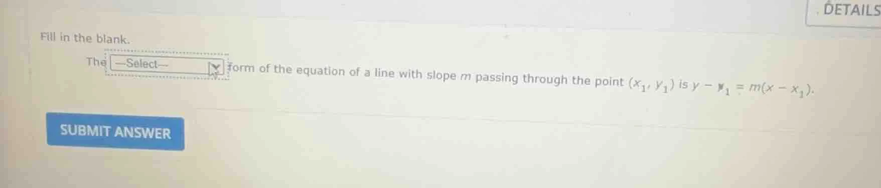 fill in the blank. the form of the equation of a line with slope $m$ pa…