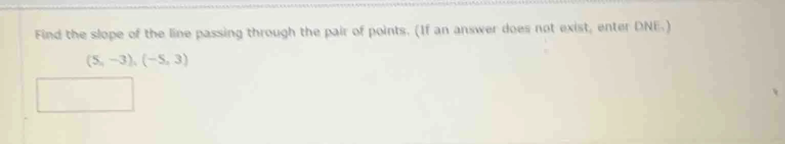 find the slope of the line passing through the pair of points. (if an a…