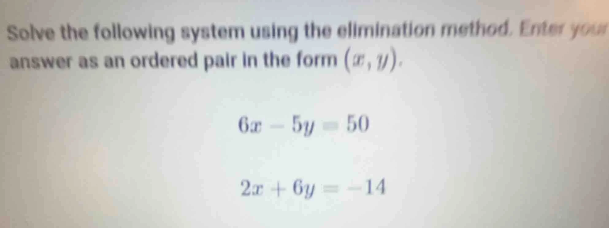 solve the following system using the elimination method. enter your ans…