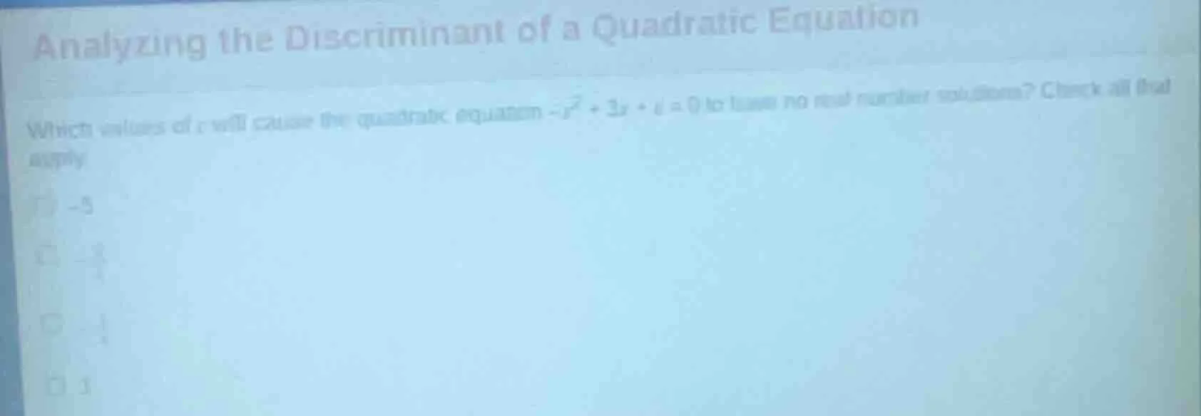 analyzing the discriminant of a quadratic equation which values of c wi…