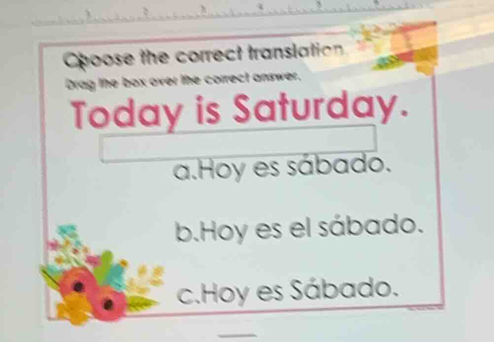 choose the correct translation. drag the box over the correct answer. t…