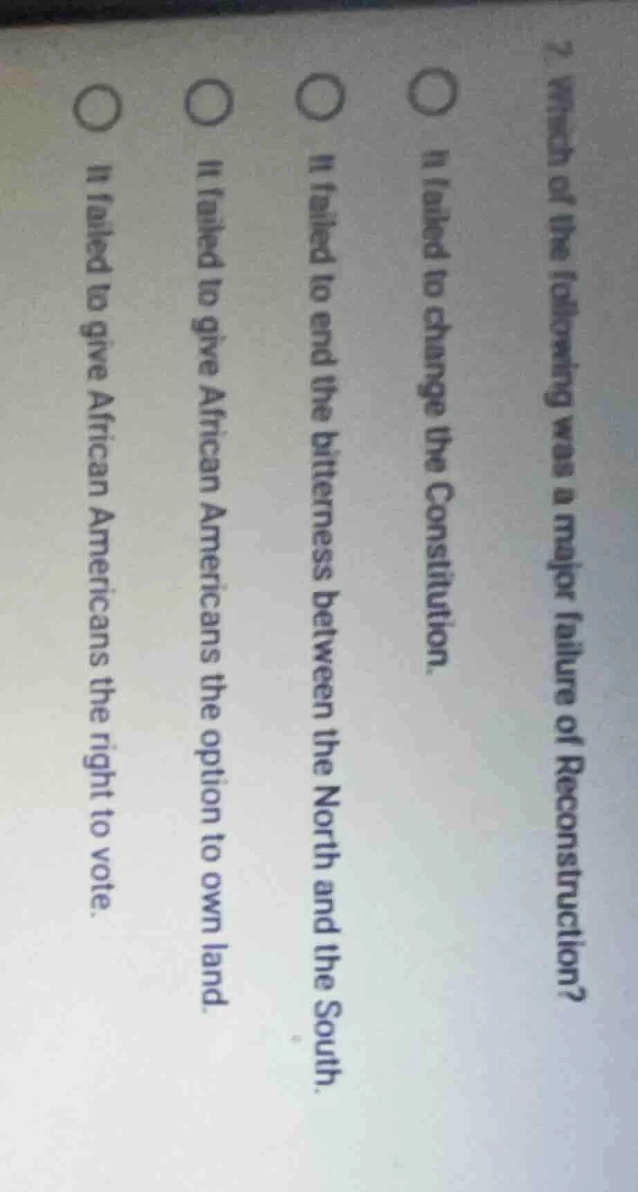 2. which of the following was a major failure of reconstruction?○ it fa…