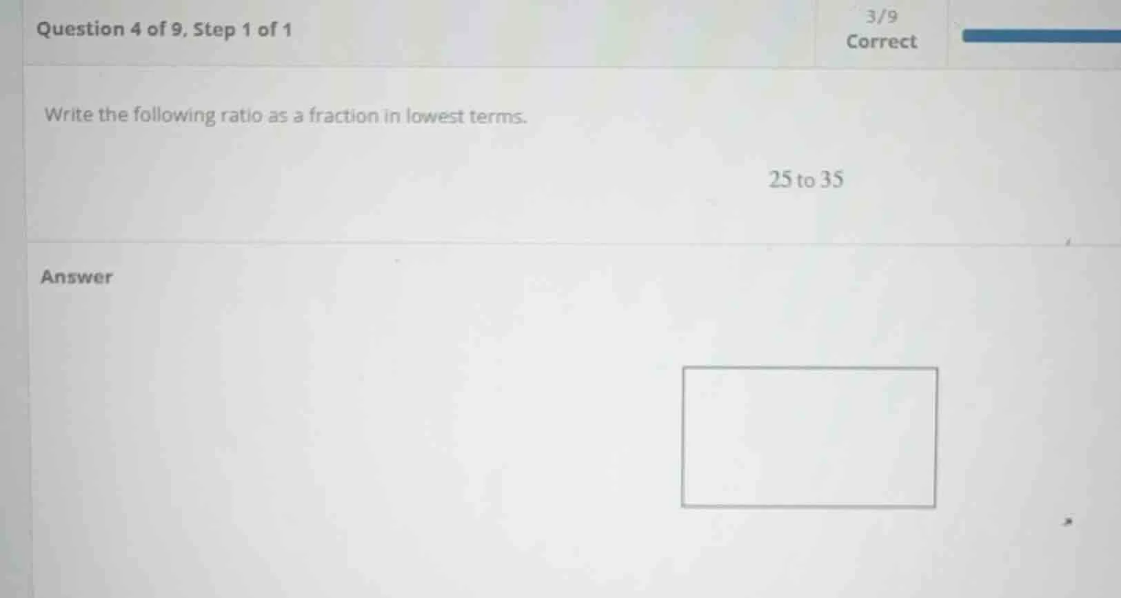 question 4 of 9, step 1 of 1 3/9 correct write the following ratio as a…