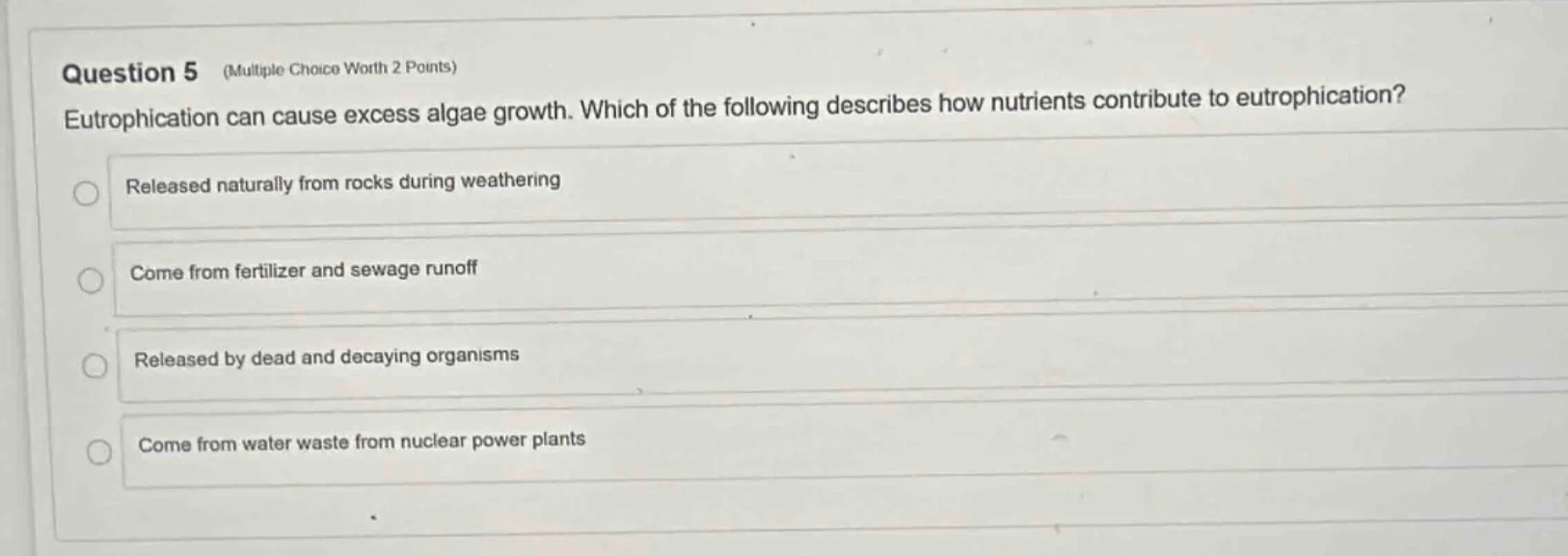 question 5 (multiple choice worth 2 points) eutrophication can cause ex…