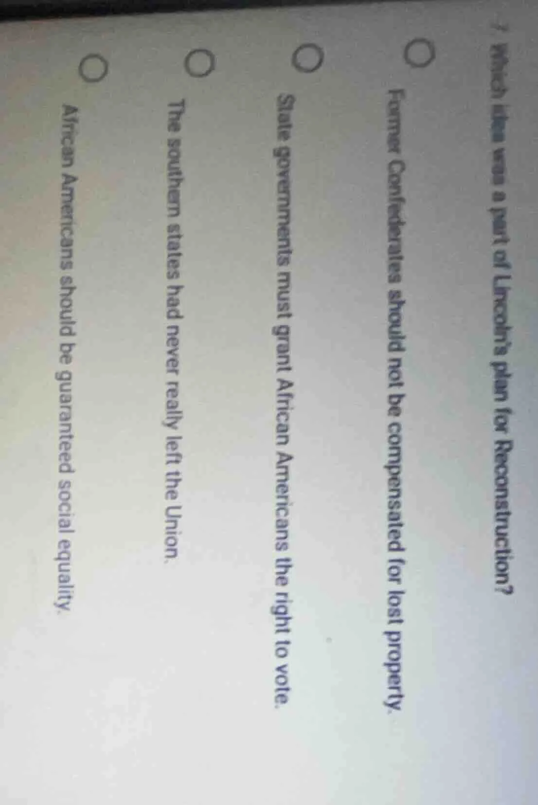 1. which idea was a part of lincolns plan for reconstruction? former co…