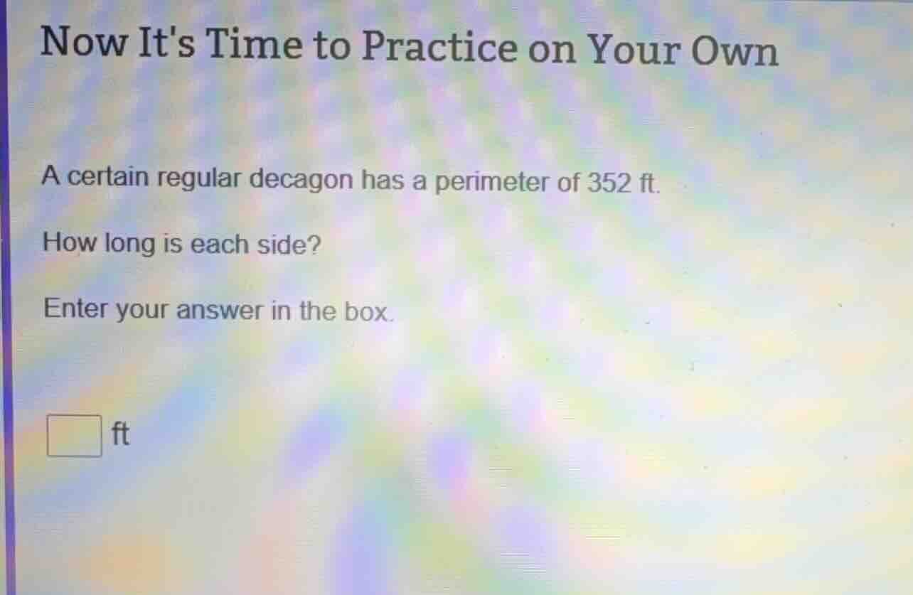 now its time to practice on your own a certain regular decagon has a pe…