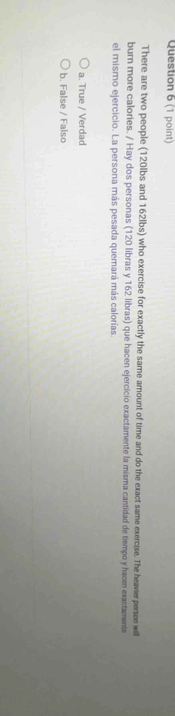 question 6 (1 point)there are two people (120lbs and 162lbs) who exerci…