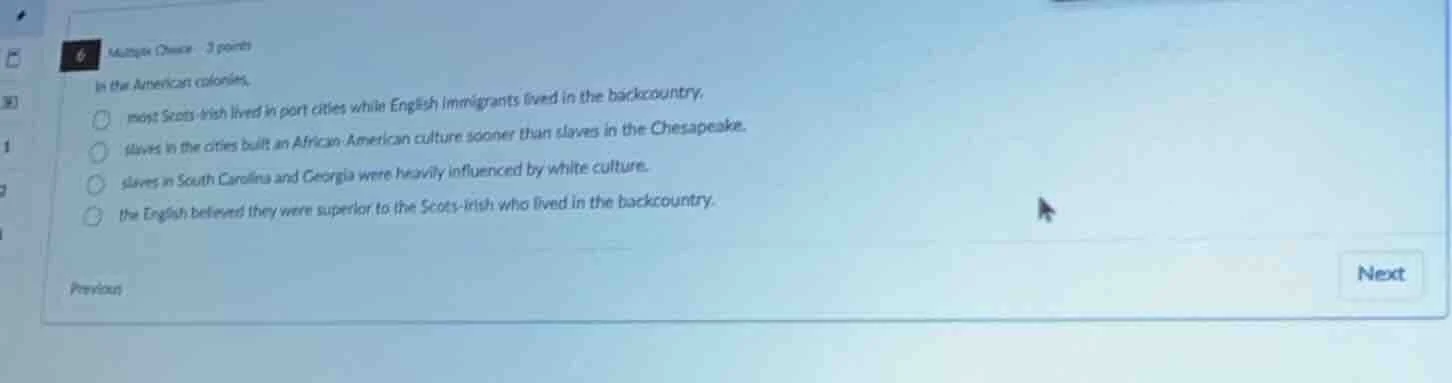 6 multiple choice - 3 points in the american colonies, most scots-irish…