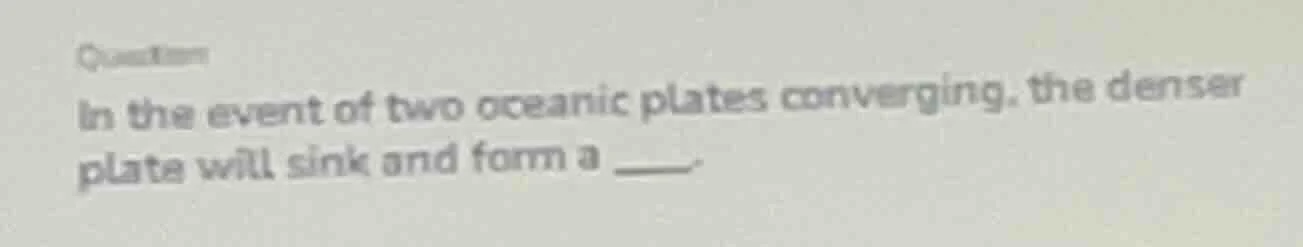 question in the event of two oceanic plates converging, the denser plat…