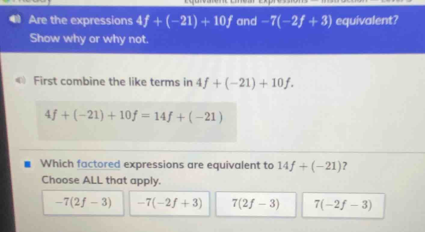 are the expressions $4f + (-21) + 10f$ and $-7(-2f + 3)$ equivalent? sh…