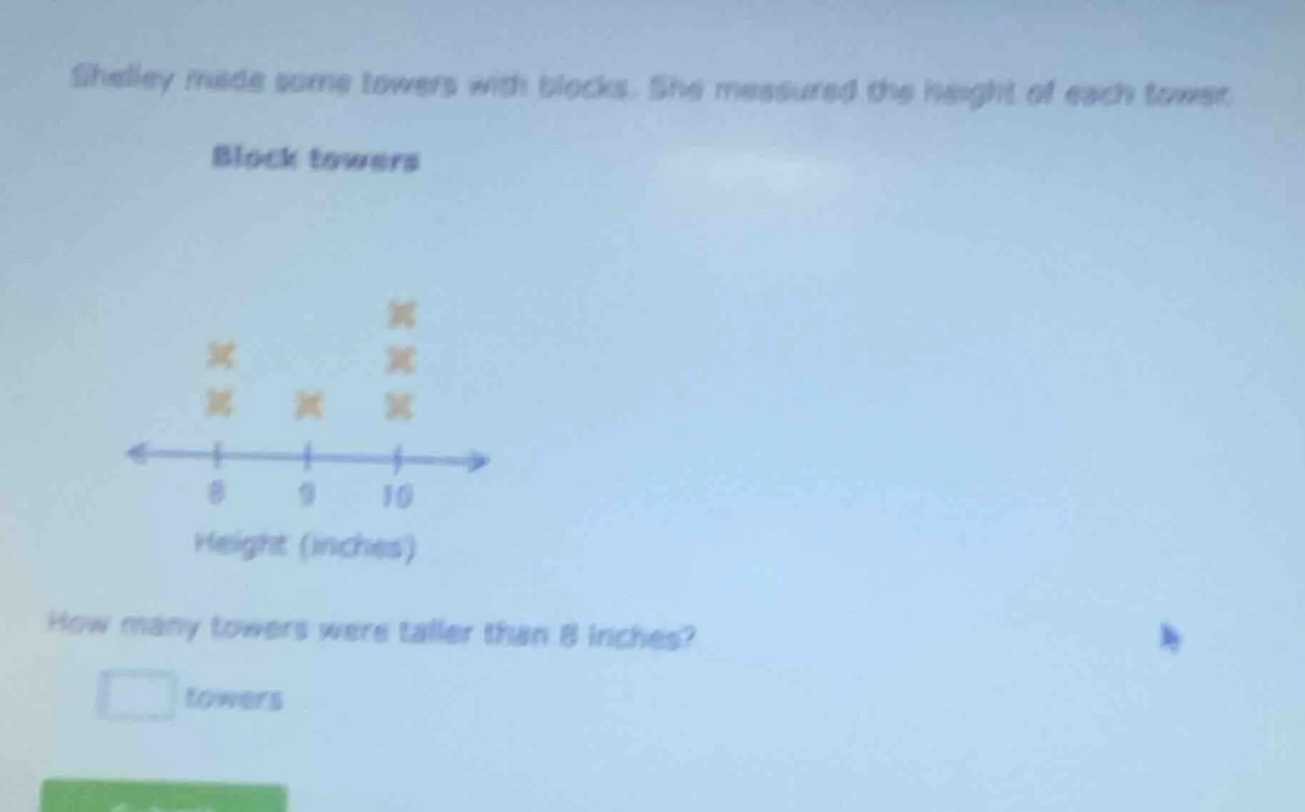 shelley made some towers with blocks. she measured the height of each t…