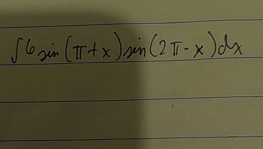 $int 6sin(pi+x)sin(2pi-x)dx$
