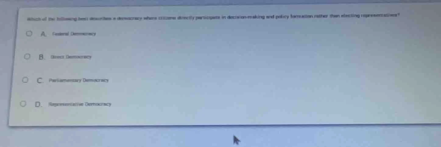 which of the following best describes a democracy where citizens direct…