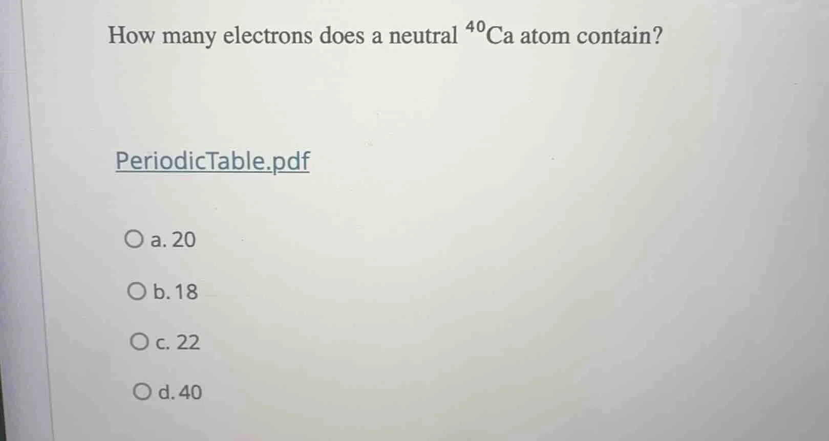 how many electrons does a neutral $^{40}$ca atom contain? periodictable…