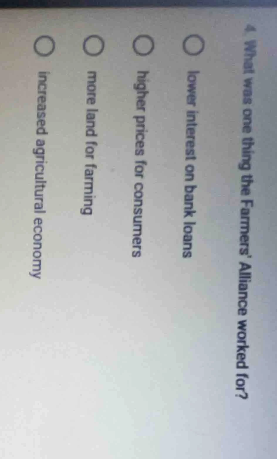 4. what was one thing the farmers alliance worked for?○ lower interest …