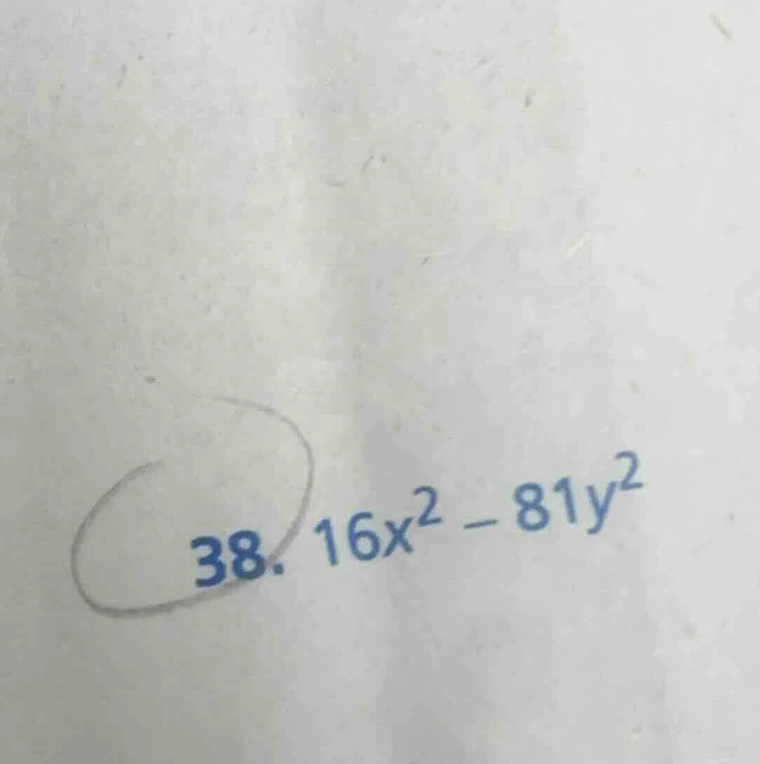 38. $16x^2 - 81y^2$