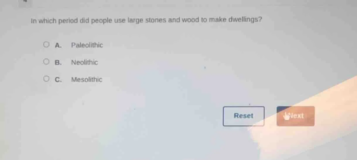 in which period did people use large stones and wood to make dwellings?…